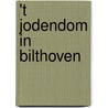 't Jodendom in Bilthoven by Rienk Miedema