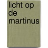 Licht op de Martinus by Unknown