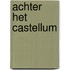 Achter het castellum