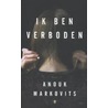 Ik ben verboden door Anouk Markovits