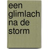 Een glimlach na de storm door Sandra Hoek