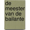 De Meester van de Bailante by Rona Kreekel