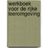 Werkboek voor de rijke leeromgeving