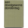 Een doodgewone donderdag by Saskia van Leendert