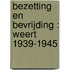 Bezetting en bevrijding : Weert 1939-1945