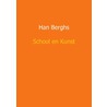 School en Kunst door Han Berghs