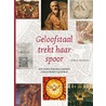 Geloofstaal trekt haar spoor by Frank van der Pol