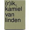 (R)ik, Kamiel van Linden door Stefaan Van Laere