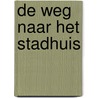 De weg naar het stadhuis by Mercedes van Volcem