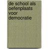 De school als oefenplaats voor democratie door S.H. Verhoeven