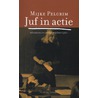 Juf in actie door Mijke Pelgrim