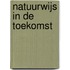 Natuurwijs in de toekomst