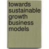 Towards sustainable growth business models door Paulette van Ommen