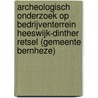 Archeologisch onderzoek op bedrijventerrein Heeswijk-Dinther Retsel (gemeente Bernheze) by T.P. Moesker