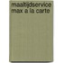 Maaltijdservice Max a la carte