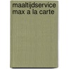 Maaltijdservice Max a la carte door N. Wassenaar