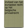 Invloed van het Europese recht op het Belgische privaatrecht by Vincent Sagaert
