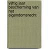 Vijftig jaar bescherming van het eigendomsrecht door Robert Palmans