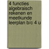 4 Functies algebraisch rekenen en meetkunde leerplan B/C 4 u door Roger Van Nieuwenhuyze