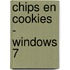 Chips en Cookies - Windows 7