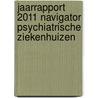 Jaarrapport 2011 navigator psychiatrische ziekenhuizen by Unknown