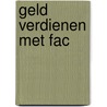 Geld verdienen met Fac by Stefan Rooyackers