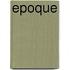 Epoque by Pascal Oost
