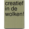 Creatief in de Wolken! door Moniek Vermeulen