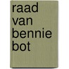 Raad van Bennie Bot door Moniek Vermeulen