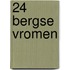 24 Bergse Vromen
