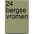 24 Bergse Vromen