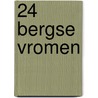 24 Bergse Vromen door Willem Vermeulen