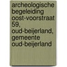Archeologische begeleiding Oost-Voorstraat 59, Oud-Beijerland, Gemeente Oud-Beijerland door Rene van Wilgen
