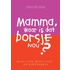 Mamma, waar is dat borsje nou?