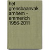 Het grensbaanvak Arnhem - Emmerich 1956-2011 by Alex Wouters