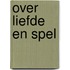 Over liefde en spel