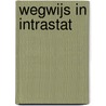 Wegwijs in intrastat by Sven Reynders