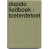 Dopido liedboek - Toeterdetoet door Onbekend