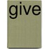 Give