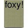 Foxy! door Jessica Souhami