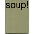 Soup!