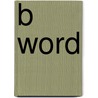 B Word door Ephemera