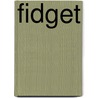 Fidget by Kenneth Goldsmith