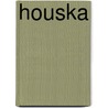 Houska by Mell La'mar