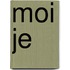 Moi Je