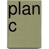 Plan C by Lois Cahall