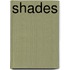 Shades