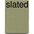 Slated