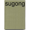 Sugong door Nick Hurst