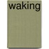 Waking